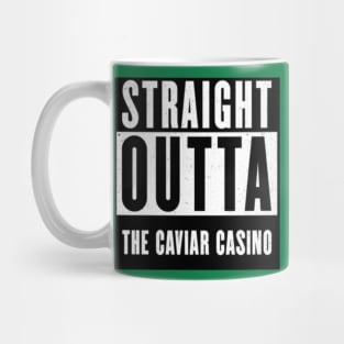 Straight Outta THE CAVIAR CASINO Mug